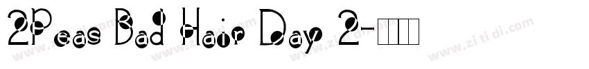 2Peas Bad Hair Day 2字体转换